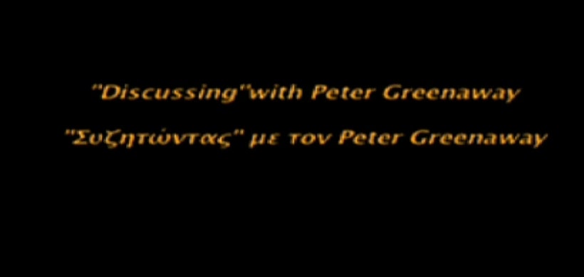 Discussing with Peter Greenaway